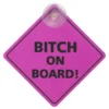 Bilskylt Bitch On Board!
