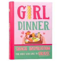 Girl Dinner Snack Inspiration Kokbok