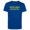 Herr Ober Eis Bitte! T-shirt