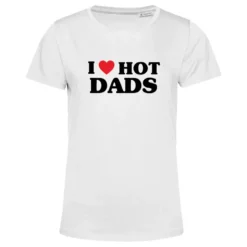 I Love Hot Dads Dam T-shirt