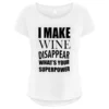 I Make Wine Disappear Dam T-shirt