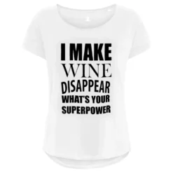 I Make Wine Disappear Dam T-shirt
