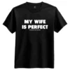 My Wife Is Perfect T-Shirt