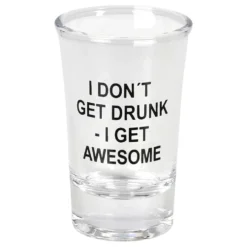 Snapsglas I Don't Get Drunk