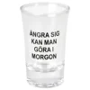 Snapsglas Ångra Sig