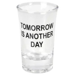 Snapsglas Tomorrow is Another Day