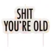 Tårtljus Shit You're Old