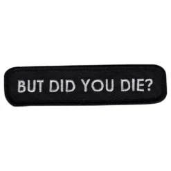 Tygmärke But Did You Die?
