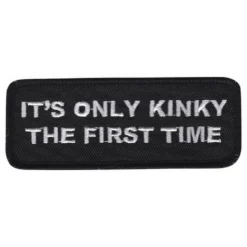 Tygmärke It is Only Kinky the First Time
