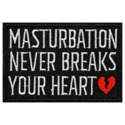 Tygmärke Masturbation Never Breaks Your Heart