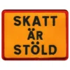 Tygmärke Skatt är Stöld