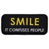 Tygmärke Smile It Confuses People