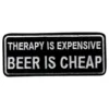 Tygmärke Therapy Is Expensive Beer Is Cheap