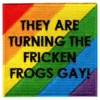 Tygmärke Turning The Frogs Gay