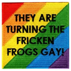 Tygmärke Turning The Frogs Gay